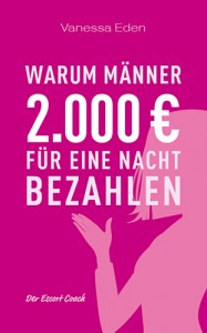 Warum Männer 2000 € für eine Nacht bezahlen